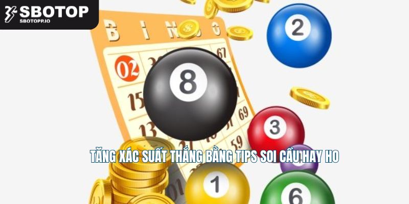 Tăng xác suất thắng bằng tips soi cầu hay ho